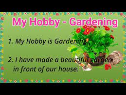 10 lines on my hobby gardening in
