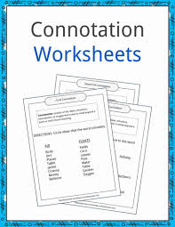 Wordsopens in new window have two types of meanings—denotative and connotative. Connotation Examples Definition And Worksheets Kidskonnect