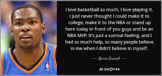 Maybe you would like to learn more about one of these? Kevin Durant Quote I Love Basketball So Much I Love Playing It I