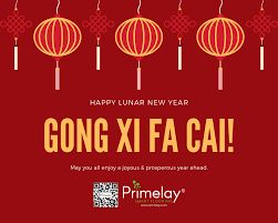 Gong Xi Fa Cai To All Of Our Chinese Friends & Customers! |