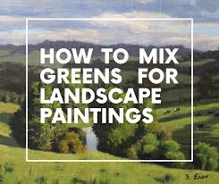 Mix Greens For Landscape Paintings