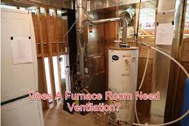 Does A Furnace Room Need Ventilation