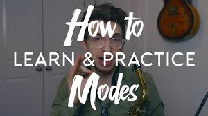 A Better Way To Practice And Learn Your Modes