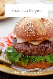 steakhouse burgers once upon a chef