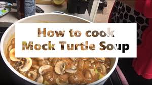 how to cook mock turtle soup you