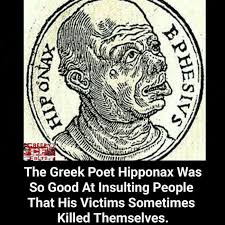 Hipponax, of ephesus and later clazomenae, was an ancient greek iambic poet who composed verses depicting the vulgar side of life in ionian society in the sixth century bc. When Somebody Said Roast Me I Go Like Wait Lemme Call My Uncle Hipponax Latest Victim Was Chester Bennington Sorry Dude 9gag