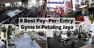 pay per entry gyms in petaling jaya
