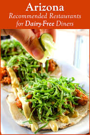 Vegetarian friendly, gluten free options. Dairy Free In Arizona Recommended Restaurants By City