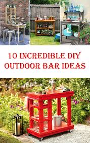 10 Incredible Diy Outdoor Bar Ideas