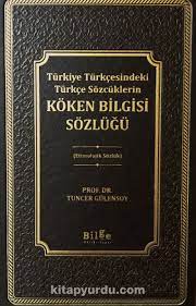 Köken Bilgisi Sözlüğü - Prof. Dr. Tuncer Gülensoy | kita