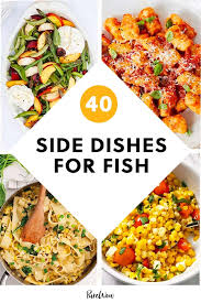 40 side dishes for fish that are ready
