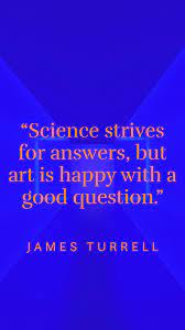 Ironically he is a quaker whom works with solely with light. James Turrell Quote James Turrell Interesting Questions Installation Art