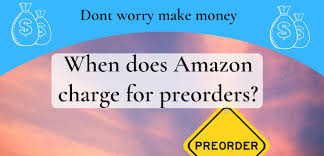 Check spelling or type a new query. 1 Eye Opening Answer When Does Amazon Charge For Preorders
