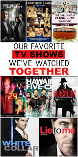 our favorite tv shows we ve watched