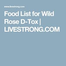 Food List For Wild Rose D Tox Livestrong Com In 2019
