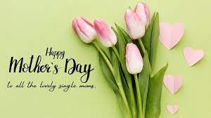 Happy Mothers Day Single Moms Quotes ...