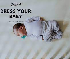 how to dress your baby for sleep in the