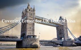 best covering letter for uk tourist visa