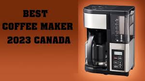 best coffee makers in canada for 2023