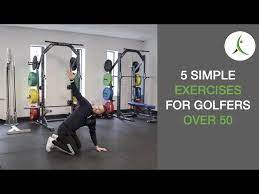 5 simple exercises for golfers over 50