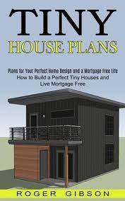 Tiny House Plans Roger Gibson