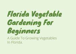 florida vegetable gardening a