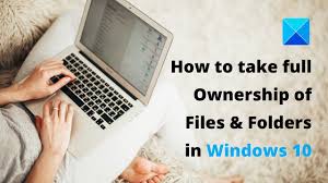 take ownership of files folders