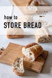 For most crusty loaves of bread, simply wrap them in tin foil and place them. How To Store Fresh Baked Bread The Art Of Doing Stuff