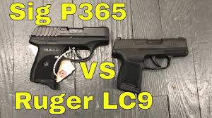 sig p365 vs ruger lc9s you