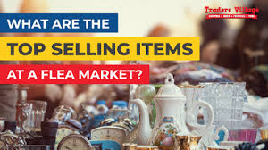 top selling items at flea market