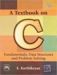 A Textbook on C: Buy A Textbook on C by Karthikeyan E. at Low Price in India | Flipkart.com