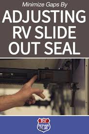 In and out rv repair. Rv Slide Out Seal Adjustments Inboard And Outboard Rv Repair Club Rv Repair Travel Trailer Camping Rv Camping