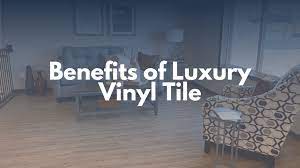 benefits of luxury vinyl tile tile