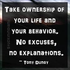  Take Ownership Of Your Life And Your Behavior No Excuses No Explanations Tony Dungy Quotes Quotes Tony Dungy Behavior