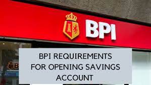 bpi open account requirements and