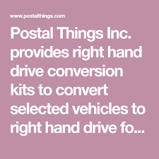 Postal Things Inc Provides Right Hand Drive Conversion Kits