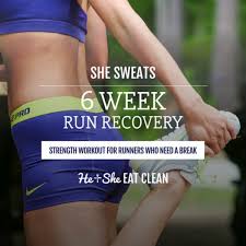 She Sweats 6 Week Run Recovery Workout Plan