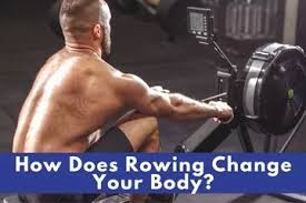 how does rowing change your body 21