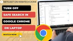 turn off safe search in google chrome