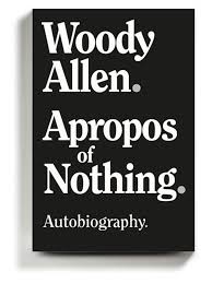Memoirs are a story about yourself, written by you. Woody Allen S New Memoir Is Sometimes Funny And Tone Deaf And Banal The New York Times