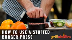 stuffed burger press grillaholics