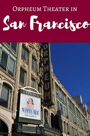 Orpheum Theater San Francisco 2019 2020 Tips To Attend A Show