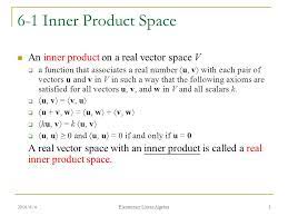 The inner product is also known as the 'dot product' for 2d or 3d euclidean space. Elementary Linear Algebra Anton Rorres 9th Edition Ppt Download