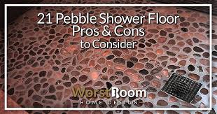 21 pebble shower floor pros cons to