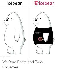 Calculating and working please be patient. Wicebear Icebear One In A Million Twice Aryobee We Bare Bears And Twice Crossover Bears Meme On Me Me