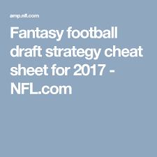 Fantasy Football Draft Strategy Cheat Sheet For 2017 Nfl