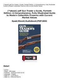 Our location 6975 nashville st. Ebook Pdf Gun Trader S Guide Fortieth Edition A Comprehensive Fully By Bhahahaha Issuu