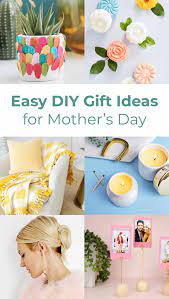 easy diy mother s day gift ideas a