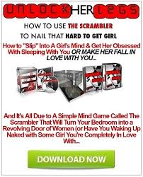 A sneaky mind game called the scrambler. Unlock Her Legs Unleash The Power Of The Scrambler By Bobby Rio