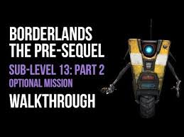 $9.99 / included in season pass. Borderlands The Pre Sequel Sub Level 13 Part 2 Walkthrough Vgfaq Borderlands Gameplay Secrets Revealed